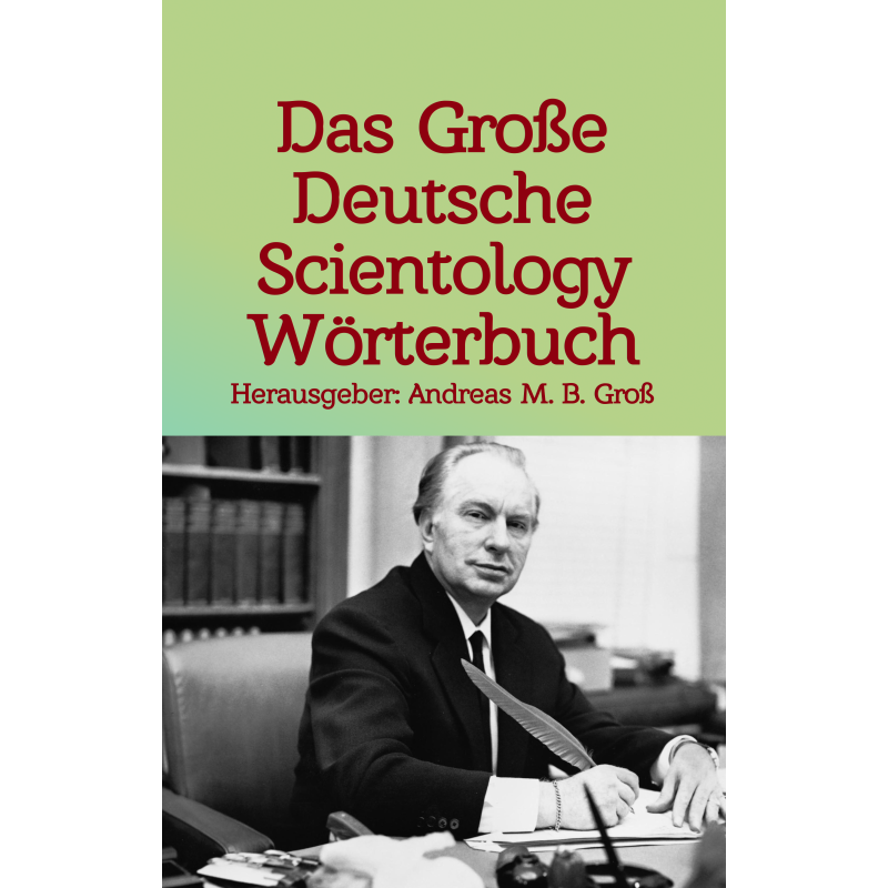 Das Große Deutsche Scientology Wörterbuch