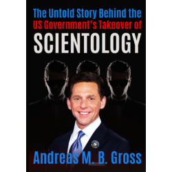 The Untold Story Behind the US Government’s Takeover of Scientology